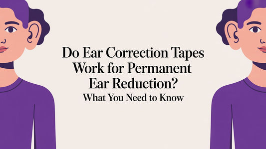 Do ear correction tapes work for permanent ear reduction? Your Guide to Confidence & Comfort