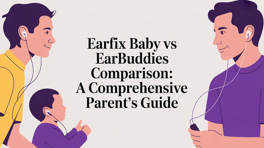 EarFix Baby vs EarBuddies comparison: A Comprehensive Parent's Guide